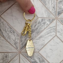 You're A Limited Edition Key Ring